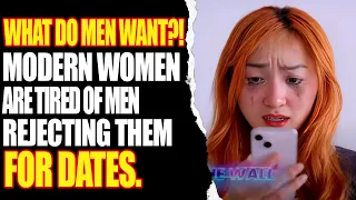 "What Do Men Want?!" Modern women are tired of men rejecting them for dates. | The Wall