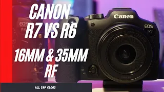 Canon R7 vs R6 Test // RF 35mm 1.8 and 16mm 2.8 in CLOG3 4K 24p
