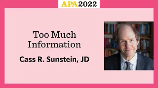 Too Much Information with Cass R. Sunstein, JD