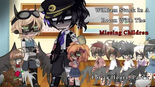 William Stuck In A Room With The Missing Children For 24 Hours Part 2 || FNAF || GCMM || 13+