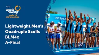 2023 World Rowing Under 23 Championships - Lightweight Men's Quadruple Sculls - A-Final