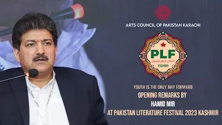 Hamid Mir, addressed the opening ceremony of Pakistan Literature Festival 2023 - Kashmir Chapter