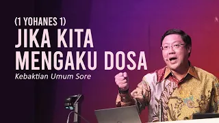 JIKA KITA MENGAKU DOSA - Pdt. Ivan Kristiono | KU Sore