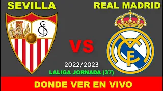 SEVILLA VS REAL MADRID DONDE VER EN VIVO FECHA HORA HORARIO CUANDO JUEGAN EN VARIOS PAISES