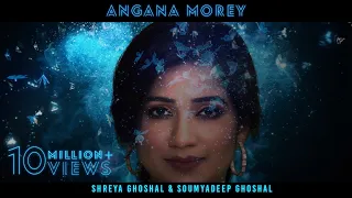 Angana Morey | Shreya Ghoshal & Soumyadeep Ghoshal