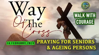 WAY OF THE CROSS | OFFERED FOR SENIOR MEMBERS | STATIONS | 16 FEBRUARY 2024 | #stationsofthecross