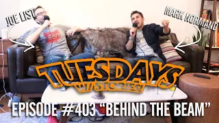 Tuesdays With Stories - #403 Behind The Beam w/ Mark Normand & Joe List