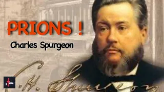 PRIONS ! CHARLES SPURGEON (en français)