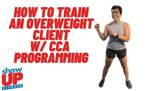 How to train an overweight client w/ CCA programming | Show Up Fitness CPT the BEST fitness cert