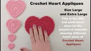 Crochet Heart Applique - Size Large and Extra Large  for Playlist of Crochet Heart Appliques