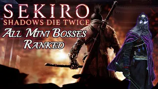 Sekiro: Shadows Die Twice | All Mini Bosses Ranked Easiest to Hardest + Boss Guide