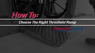 How To Choose The Right Threshold Ramp