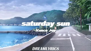 Saturday Sun (Lyrics) - Vance Joy