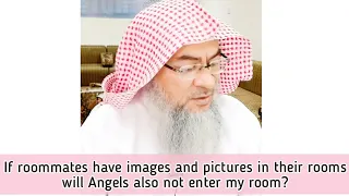 If roommates have images & pictures in their rooms will angels not enter my room? - Assim al hakeem