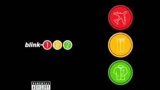 Shut Up - Blink 182 - Take Off Your Pants And Jacket