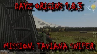 DayZ Origins 1.8.3 - Mission: Taviana Sniper