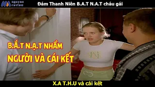 [Review Phim] B.A.T N.A.T nhầm cháu gái T.H.U X.A  và cái kết