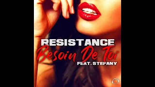 Résistance feat. Stéfany - Besoin De Toi