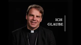 Ich glaube – Credo 01. Bischof Stefan Oster