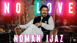 No Love ft. Noman Ijaz attitude WhatsApp status edited