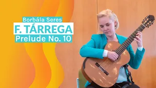 Tárrega Prelude No 10 performed by Borbála Seres