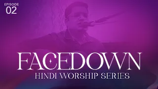 FACEDOWN | Hindi Worship Series | Ep 2 | Jesse Jonathan David