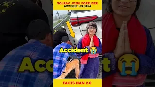 Sourav Joshi ke Fortuner Acc*dent Ho Gaya 😱 #shorts #viral #souravjoshivlogs #youtubeshorts #facts