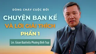 Chuyện bạn kể và lời giải đáp - Phần 1 | Dòng chảy cuộc đời