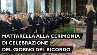 Il Presidente Mattarella alla Giornata del Ricordo