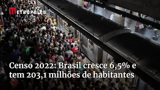 Censo 2022: Brasil cresce 6,5% em 12 anos, menos que o esperado, e tem 203,1 milhões de habitantes