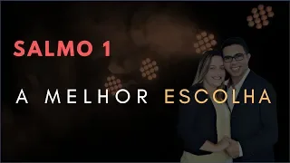 Salmo 1 Estudo: A MELHOR Escolha (Bíblia Explicada)