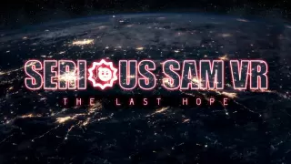 Serious Sam VR The Last Hope Gameplay Trailer E3 2016