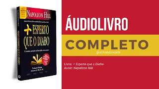 ÁUDIOLIVRO | Mais Esperto que o Diabo Napoleon Hill - Audiobook Completo Português