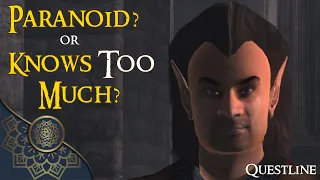 Oblivion's Quest of CHOICES: Paranoia - Is Glarthir Paranoid? Or Does He Know TOO Much?