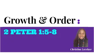 Growth & Order: A Study of 2 Peter 1:5-8