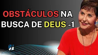 Joyce Meyer Sermão | MUST HEAR | Obstáculos na Busca de Deus -1