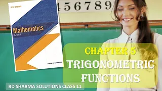 RD SHARMA SOLUTIONS CLASS 11 CHAPTER 5 Trigonometric Functions Summary