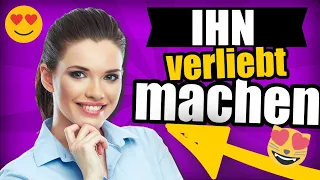 IHN verliebt machen