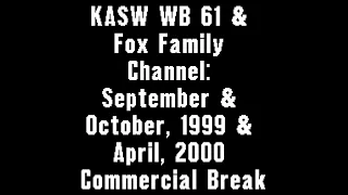 KASW WB 61 & FOX Family Channel: September & October, 1999 & April, 2000 Commercial Break