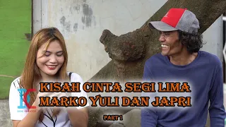 Kisah Cinta Segi Lima Marko Yuli dan Japri - Part 1