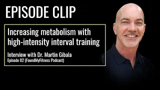 Increasing metabolism — Is high-intensity interval training better? | Dr. Martin Gibala