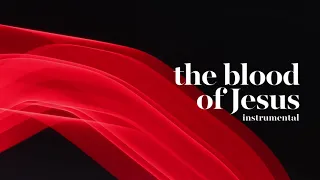 1 HOUR // THE BLOOD OF JESUS // PROPHETIC WORSHIP INSTRUMENTAL // SOAKING WORSHIP  Ephesians 1:7