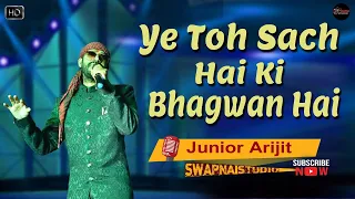 Yeh To Sach Hai Ki Bhagwan Hai HD || Hum Saath Saath Hain || Live Singing Junior Arijit