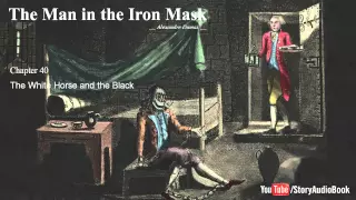 The Man in the Iron Mask by Alexandre Dumas - Chapter 40: The White Horse and the Black