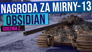 Godzina z... TITT Rozanov / Obsidian - nagroda za tryb Mirny-13 w World of Tanks