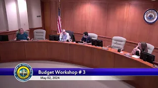 Budget Workshop #  3 -- May 02  , 2024