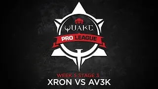 Xron vs Av3k - Quake Pro League - Stage 3 Week 5