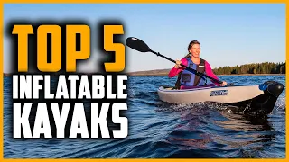 Best Inflatable Kayaks 2024 | Top 5 Best Inflatable Fishing Kayaks