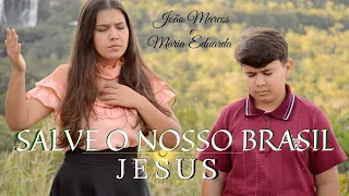 João Marcos e Maria Eduarda. SALVE O NOSSO BRASIL JESUS.