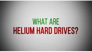 What are Helium Hard Drives?